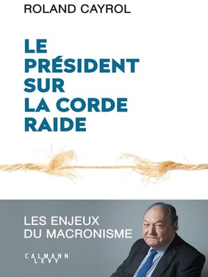 cover image of Le président sur la corde raide
